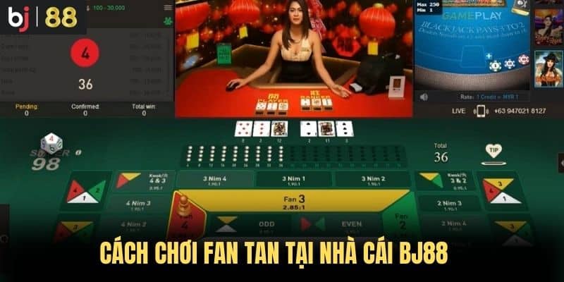 Cách chơi Fan Tan tại nhà cái BJ88