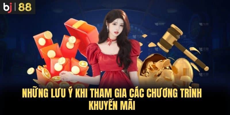 Những Lưu Ý Khi Tham Gia Các Chương Trình Khuyến Mãi